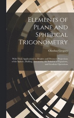 Elements of Plane and Spherical Trigonometry 1