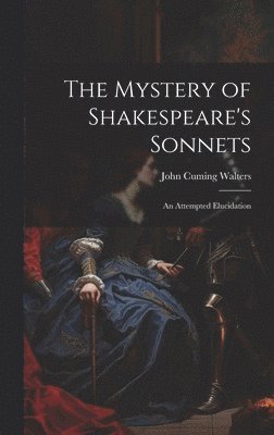 John Cuming Walters - Mystery of Shakespeare's Sonnets, Inbunden