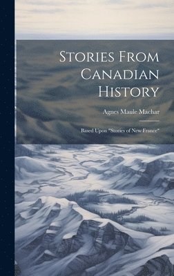 bokomslag Stories From Canadian History