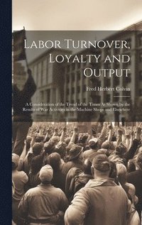 bokomslag Labor Turnover, Loyalty and Output