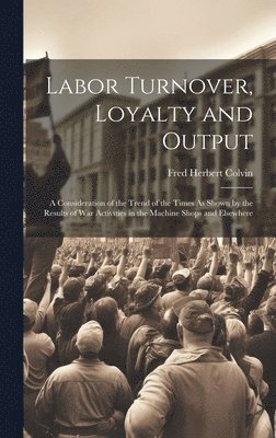 Labor Turnover, Loyalty and Output 1