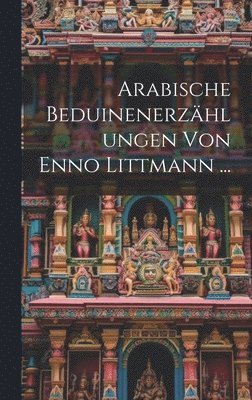 Arabische Beduinenerzhlungen Von Enno Littmann ... 1