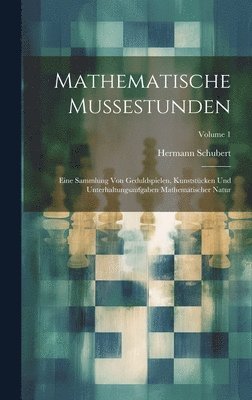 Hermann Schubert - Mathematische Mussestunden, Inbunden