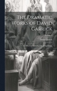bokomslag Dramatic Works of David Garrick