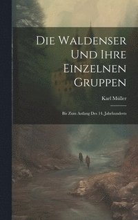 bokomslag Die Waldenser Und Ihre Einzelnen Gruppen