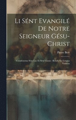 bokomslag Li Snt Evangil De Notre Seigneur Gsu-Christ