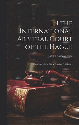 bokomslag In the International Arbitral Court of the Hague