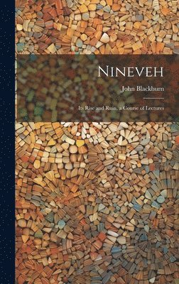 John Blackburn - Nineveh, Inbunden
