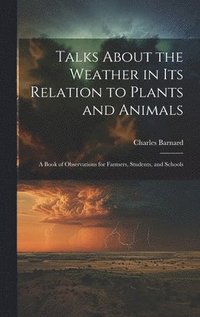 bokomslag Talks About the Weather in Its Relation to Plants and Animals