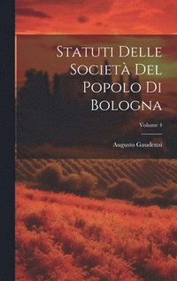 bokomslag Statuti Delle Societ Del Popolo Di Bologna; Volume 4