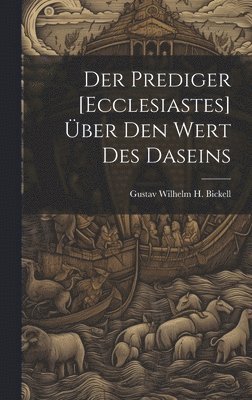 bokomslag Der Prediger [Ecclesiastes] ber Den Wert Des Daseins