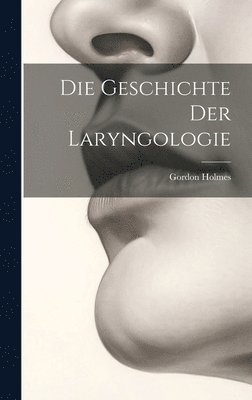 Die Geschichte Der Laryngologie 1