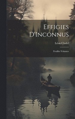 Léon Cladel - Effigies D'Inconnus, Inbunden