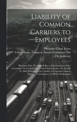 bokomslag Liability of Common Carriers to Employees