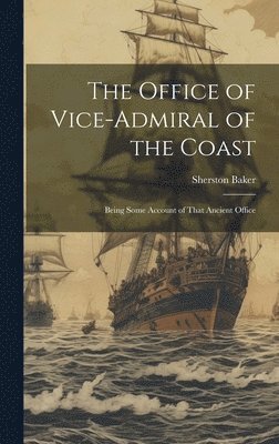 The Office of Vice-Admiral of the Coast 1