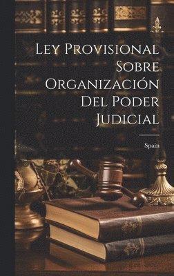 Ley Provisional Sobre Organizacin Del Poder Judicial 1