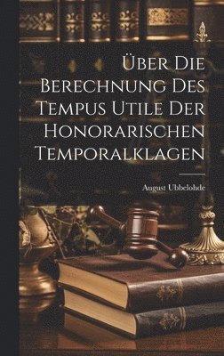 bokomslag Über Die Berechnung Des Tempus Utile Der Honorarischen Temporalklagen