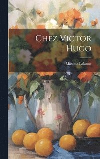 bokomslag Chez Victor Hugo