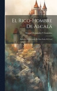 bokomslag El Rico-Hombre De Alcal