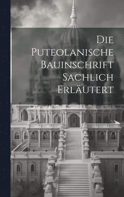 bokomslag Die Puteolanische Bauinschrift Sachlich Erlutert