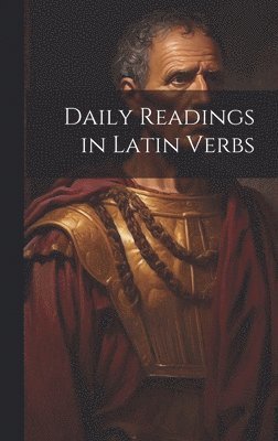 bokomslag Daily Readings in Latin Verbs