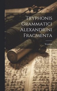 bokomslag Tryphonis Grammatici Alexandrini Fragmenta