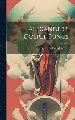 bokomslag Alexander's Gospel Songs