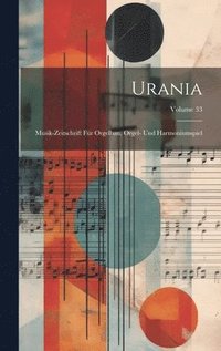 bokomslag Urania: Musik-Zeitschrift Für Orgelbau, Orgel- Und Harmoniumspiel; Volume 33
