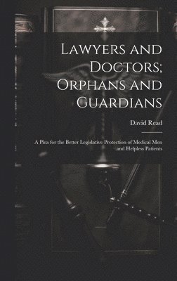 bokomslag Lawyers and Doctors; Orphans and Guardians