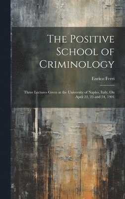 Enrico Ferri - Positive School of Criminology, Inbunden