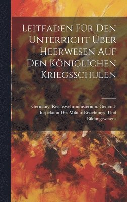 bokomslag Leitfaden Fr Den Unterricht ber Heerwesen Auf Den Kniglichen Kriegsschulen