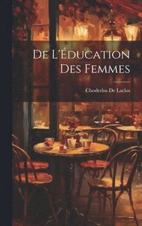 bokomslag De L'ducation Des Femmes