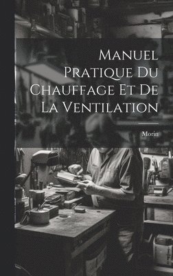 Manuel Pratique Du Chauffage Et De La Ventilation 1