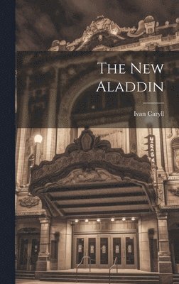 Ivan Caryll - New Aladdin, Inbunden