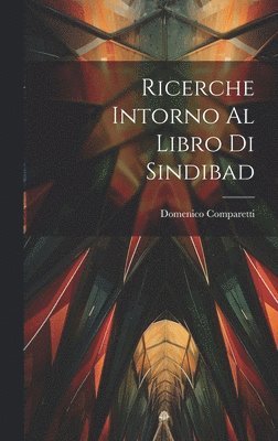 bokomslag Ricerche Intorno Al Libro Di Sindibad