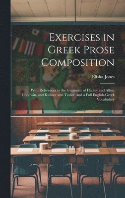 Exercises in Greek Prose Composition 1