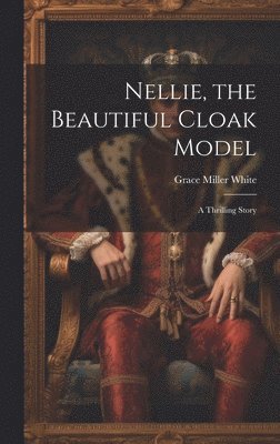 bokomslag Nellie, the Beautiful Cloak Model