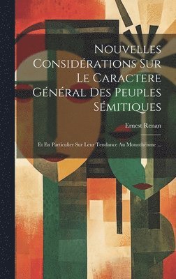 Nouvelles Considérations Sur Le Caractere Général Des Peuples Sémitiques