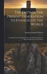 bokomslag Duty of the Present Generation to Evangelize the World