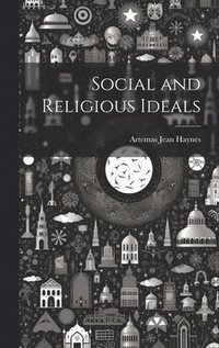 bokomslag Social and Religious Ideals