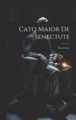 bokomslag Cato Maior De Senectute