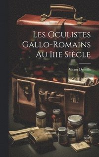 bokomslag Les Oculistes Gallo-Romains Au Iiie Sicle