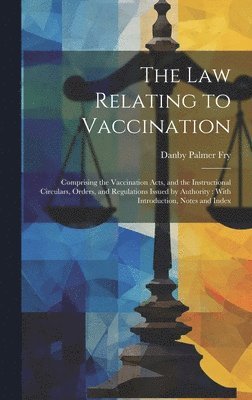 The Law Relating to Vaccination 1