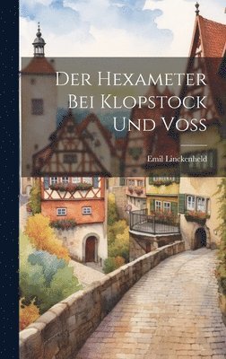 bokomslag Hexameter Bei Klopstock Und Voss