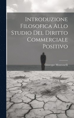 Introduzione Filosofica Allo Studio Del Diritto Commerciale Positivo