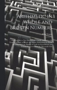 bokomslag Arithmetic in Whole and Broken Numbers