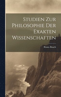 bokomslag Studien Zur Philosophie Der Exakten Wissenschaften