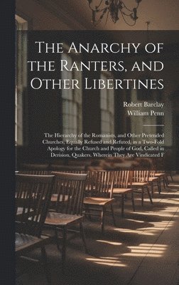 The Anarchy of the Ranters, and Other Libertines 1