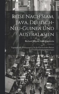 bokomslag Reise Nach Siam, Java, Deutsch-Neu-Guinea Und Australasien