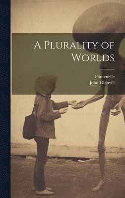 Fontenelle, John Glanvill - Plurality of Worlds, Inbunden